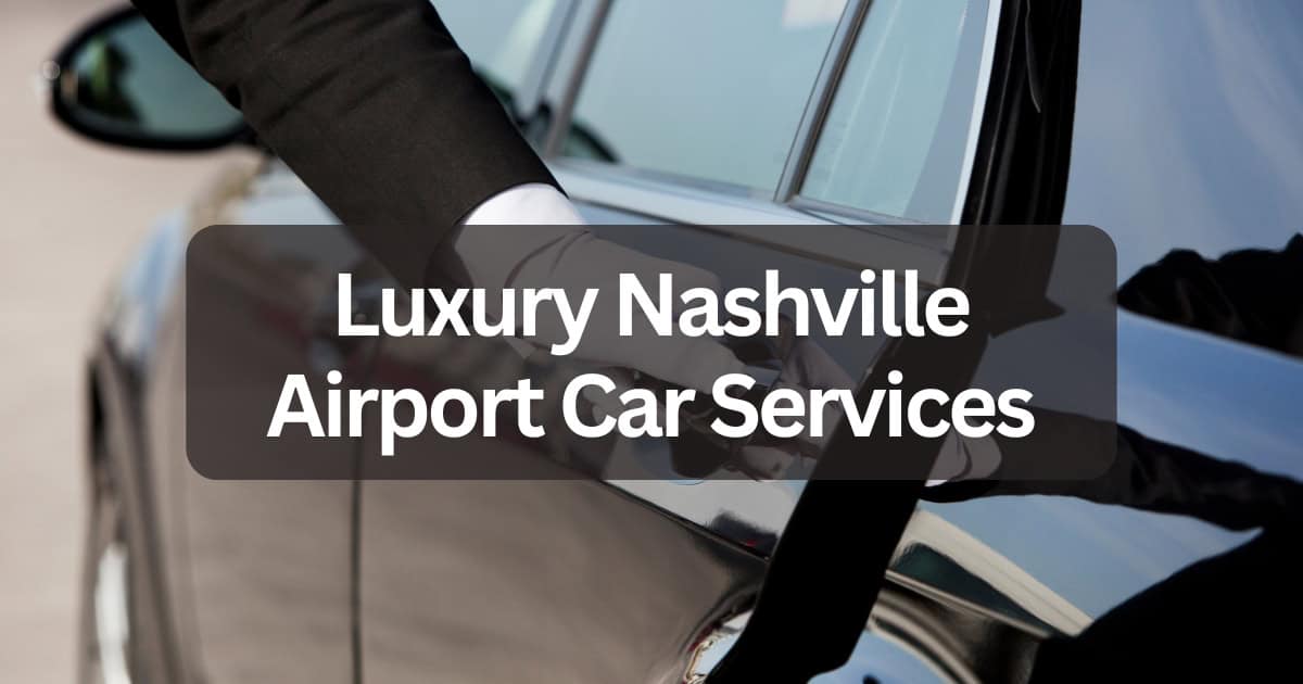 Luxury Nashville Airport Car Services
